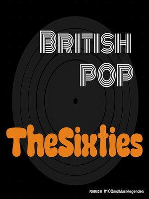 cover image of The Sixties--British Pop--Die britische Popmusik im Musikpodcast #100malMusiklegenden, Band 1